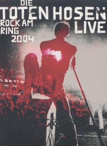 Die Toten Hosen - Rock am Ring 2004/Live