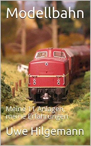 Modellbahn: Meine 11 Anlagen, meine Erfahrungen