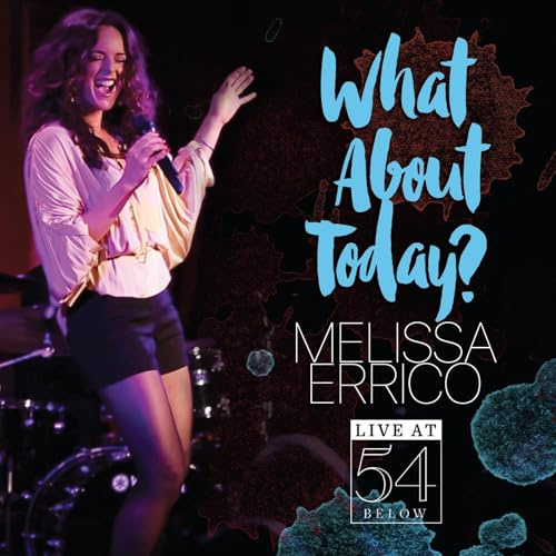 WHAT ABOUT TODAY? - LIVE AT 54 BELOW