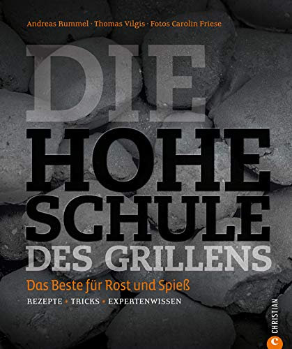 Grillkochbuch: Das Beste für Rost und Spieß. Rezepte - Tricks - Expertenwissen in der Hohen Schule des Grillens. Mit Grill-Rezepten für das perfekte Steak, ... Spieß. Rezepte · Tricks · Expertenwissen