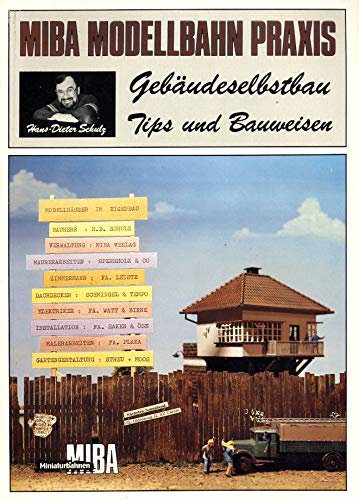 MIBA Modellbahn Praxis. Gebäudeselbstbau Tips und Bauweisen.