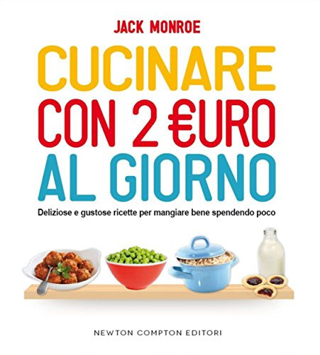 Cucinare con 2 euro al giorno (eNewton Manuali e Guide) (Italian Edition)