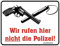 RAHMENLOS Original Blechschild für Haus- und Grundbesitzer: wir rufen Hier Nicht Nicht Polizei (wir Regeln das selbst)