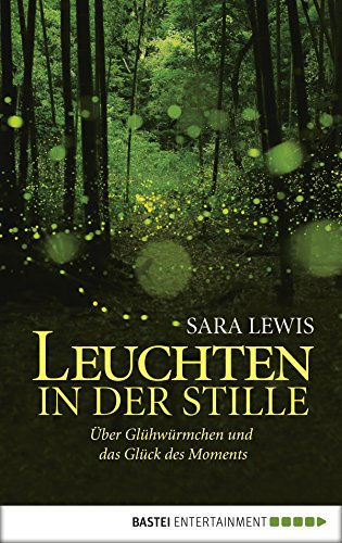 Leuchten in der Stille: Über Glühwürmchen und das Glück des Moments
