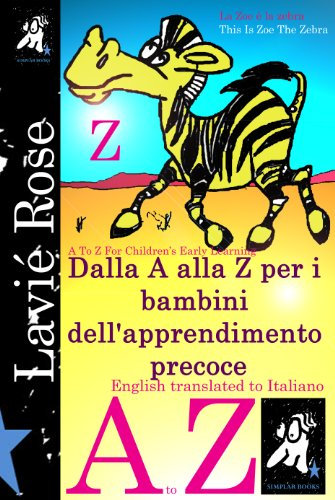 Dalla A Alla Z Per I Bambini Dell’appredimento Precoce (Simplar Books - 'A To Z For Children's Early Learning' in Italian) (Italian Edition)