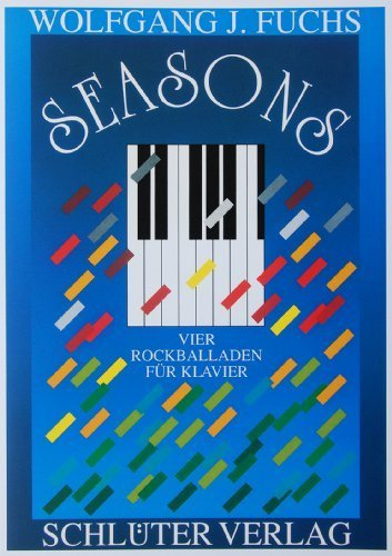 SEASONS. Vier Rockballaden für Klavier von Wolfgang J. Fuchs (1992) Gebundene Ausgabe