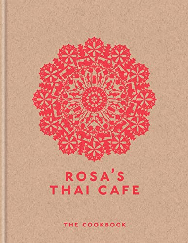 Rosa's Thai Cafe: The Cookbook