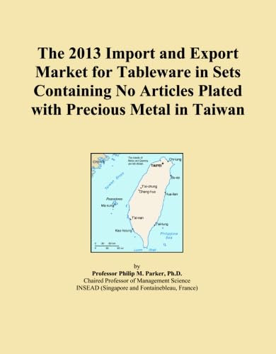 The 2013 Import and Export Market for Tableware in Sets Containing No Articles Plated with Precious Metal in Taiwan