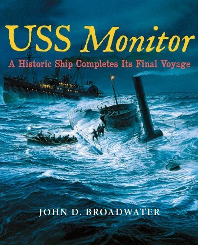 USS Monitor: A Historic Ship Completes Its Final Voyage (Ed Rachal Foundation Nautical Archaeology Series) by John D. Broadwater (2013-08-18)