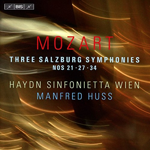 Mozart: Three Salzburg Symphonies Nos. 21, 27 & 34