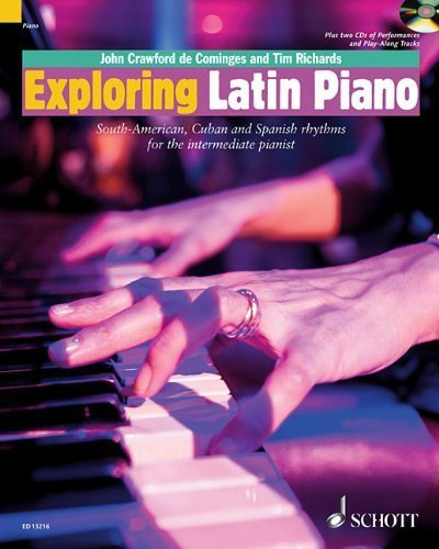 Exploring Latin Piano - South-American, Cuban and Spanish rhythms for the intermediate pianist - Schott Pop-Styles series - piano - edition with 2 CDs - (ED 13216) by John Crawford De Cominges, Tim Richards (2010) Paperback