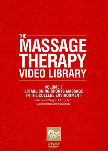 THE MASSAGE THERAPY VIDEO LIBRARY: Vol. 7 - Establishing Sports Massage in the College Environment