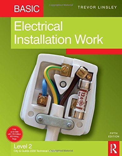 Basic Electrical Installation Work: Level 2 City & Guilds 2330 Technical Certificate by Linsley, Trevor (2008) Paperback