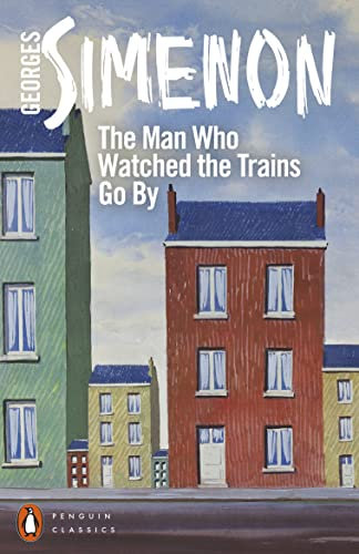 The Man Who Watched the Trains Go By (Penguin Modern Classics)