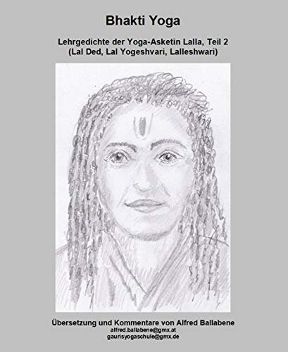Bhakti Yoga: Lehrgedichte der Yoga-Asketin Lalla