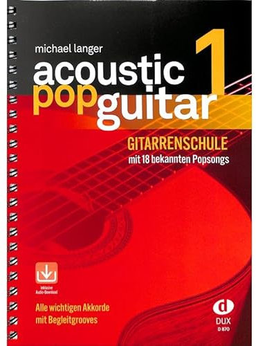 Acoustic Pop Guitar Band 1 inkl. CD - die Gitarrenschule mit 18 bekannten Popsongs - Picking & Strumming leicht gemacht - Ausgabe in Ringbindung (Noten)