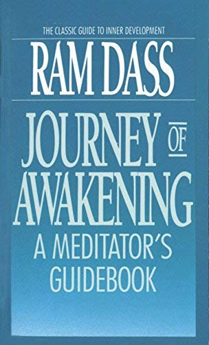 Journey of Awakening: Meditator's Guide Book by Ram Dass (1997) Mass Market Paperback