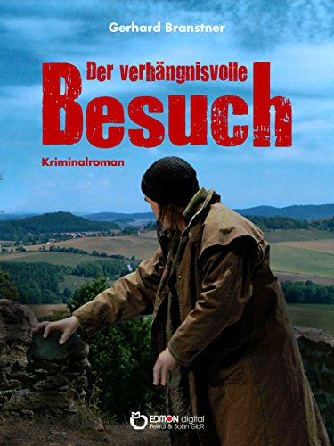 Der verhängnisvolle Besuch: Kriminalroman