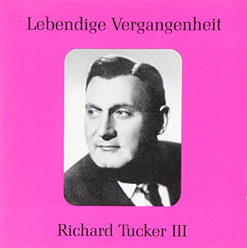 Lebendige Vergangenheit - Richard Tucker Vol.III