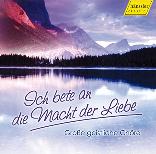 I Worship the Power of Love: Large Sacred Choirs