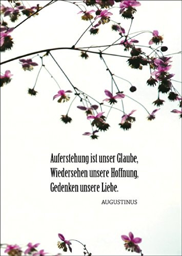 Kartenkaufrausch Trauerkarte: Auferstehung ist unser Glaube, Wiedersehen unsere Hoffnung... - Beileidskarte Kondolenzkarte mit zarten Blüten • würdevolle Karte um im Sterbefall zu kondolieren