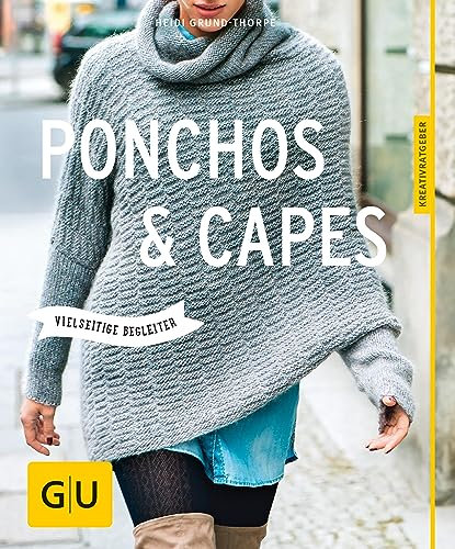 Ponchos und Capes stricken: Vielseitige Begleiter (GU Nähen, Stricken & Co.)