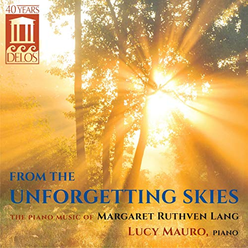 Unforgetting Skies (Piano Music Of Margaret Ruthven Lang)