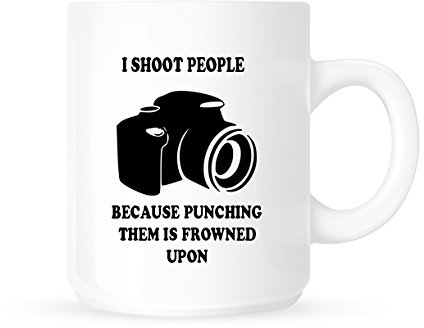 I Shoot People Because Punching Them is Frowned Upon - Photography - Tea/Coffee Mug/Cup - Great Gift Idea