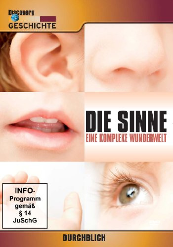 Die Sinne - Eine komplexe Wunderwelt - Discovery Durchblick