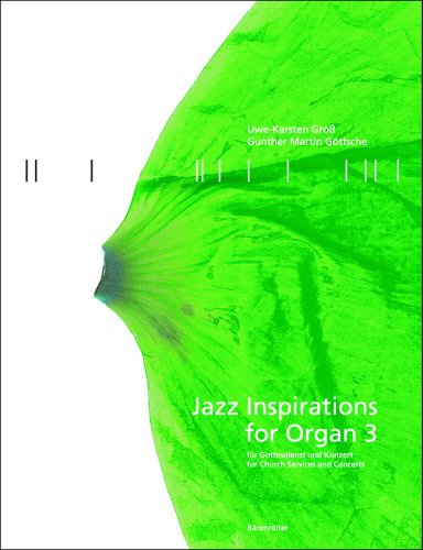Jazz Inspirations for Organ 3: Für Gottesdienst und Konzert. For Church Services and Concerts