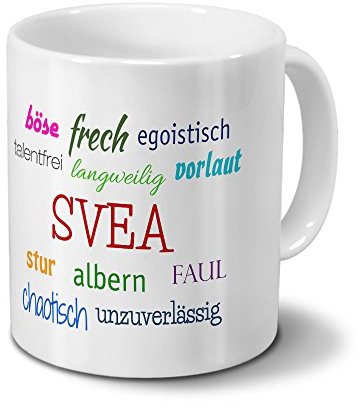 Tasse mit Namen Svea - Negative Eigenschaften von Svea - Namenstasse, Kaffeebecher, Mug, Becher, Kaffeetasse - Farbe Weiß