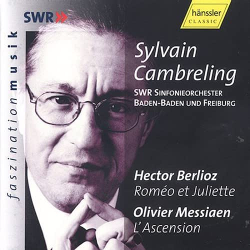 Berlioz: Roméo et Juliette / Messiaen: L'Ascension ~ Cambreling