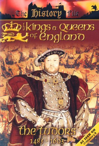 The Kings And Queens Of England: The Tudors