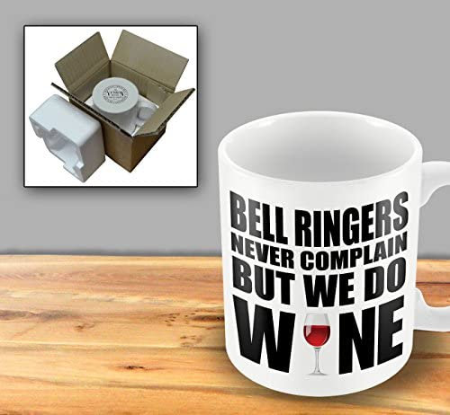 Victorian Printing Company - Bell Ringers Never Complain But We Do Wine Mug, Ceramic, 11fl.oz.