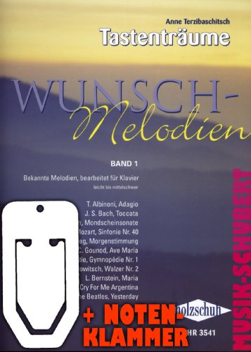 Wunschmelodien Band 1 inkl. praktischer Notenklammer - über 55 bekannte Melodien aus Klassik, Film und Pop für Klavier leicht bis mittelschwer arrangiert (Tastenträume) (broschiert) von Anne Terzibaschitsch (Noten/Sheetmusic)