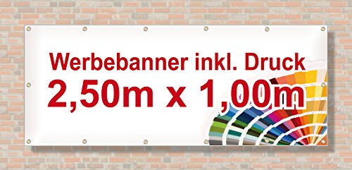 PVC Banner/Werbebanner/Werbeplane | 2,5m x 1m | inklusive Saum und Ösen | brillanter Druck - besonders stabil - wetterfest | 510g/m² | einseitig mit Ihrem Motiv bedruckt
