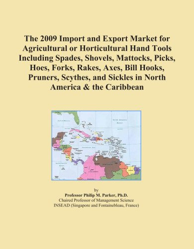 The 2009 Import and Export Market for Agricultural or Horticultural Hand Tools Including Spades, Shovels, Mattocks, Picks, Hoes, Forks, Rakes, Axes, ... and Sickles in North America & the Caribbean