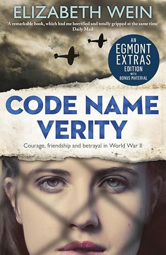 Code Name Verity: The deeply moving YA World War II novel of love, female friendship and heartbreak – perfect for fans of Kristin Hannah’s The Women