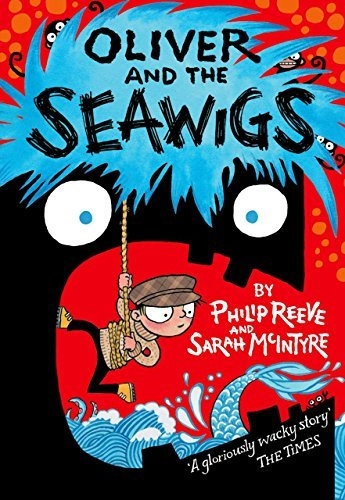 Oliver and the Seawigs by Philip Reeve (2014-09-04)