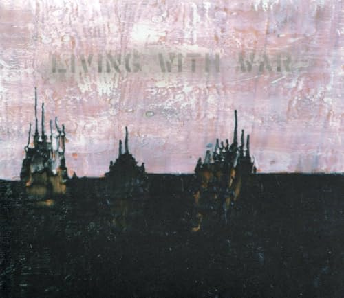 Living With War - In the Beginning