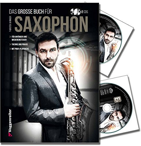 Das große Buch für Saxophone von Torsten Skringer - Saxophonschule mit 2CDs für Anfänger und Wiedereinsteiger - Theorie - Praxis & Profi-Playbacks [Ringbuchbindung im Hardcover]