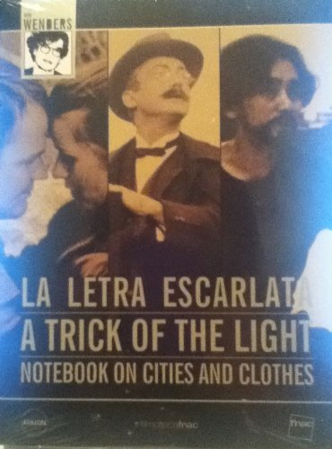 Wim Wenders. La Letra Escarlata / A Trick of the Light / Notebook on Cities and Clothes.