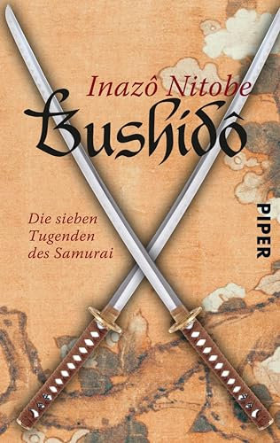 Bushidô: Die sieben Tugenden des Samurai (Piper Taschenbuch 24680)