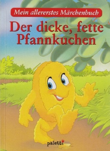Mein allererstes Märchenbuch - Der Dicke, fette Pfannkuchen