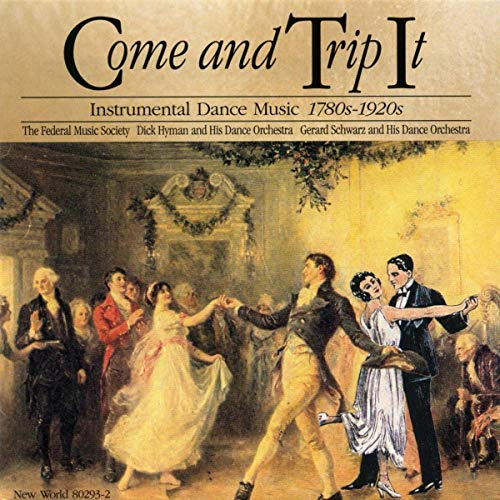Come & Trip It: Instrumental Dance Music 1780s-1920s