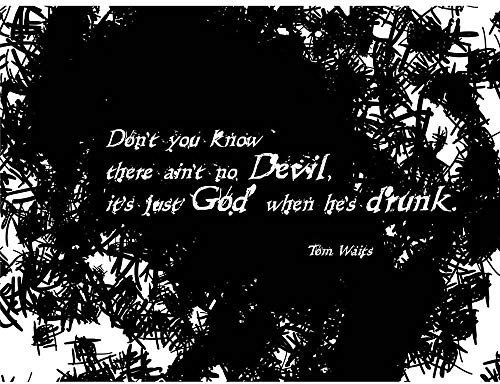 Wee Blue Coo Tom Waits God Devil Drunk Quote Art Print Poster Wall Decor Kunstdruck Poster Wand-Dekor-12X16 Zoll