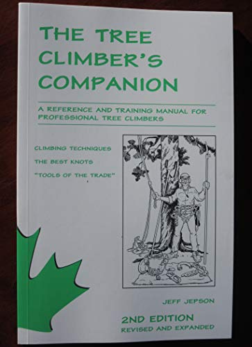 The tree climber's companion : a reference and training manual for professional tree climbers