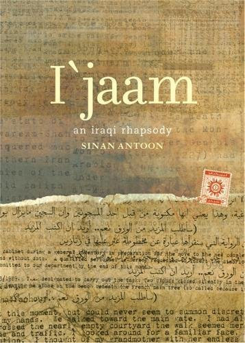 I'jaam: An Iraqi Rhapsody by Antoon, Sinan (2007) Paperback