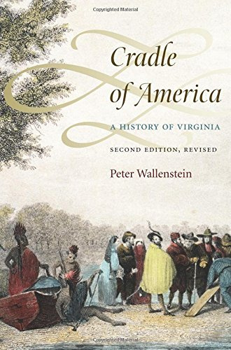 Cradle of America: A History of Virginia by Peter Wallenstein (2014-08-15)