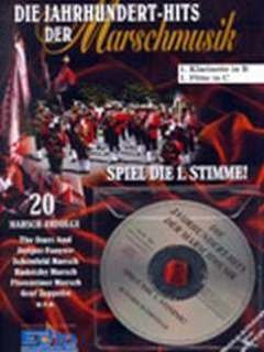 JAHRHUNDERTHITS DER MARSCHMUSIK - arrangiert für Klarinette - (Querflöte) - mit CD [Noten/Sheetmusic] aus der Reihe: SPIEL DIE ERSTE STIMME
